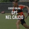 Corso Online GPS nel calcio